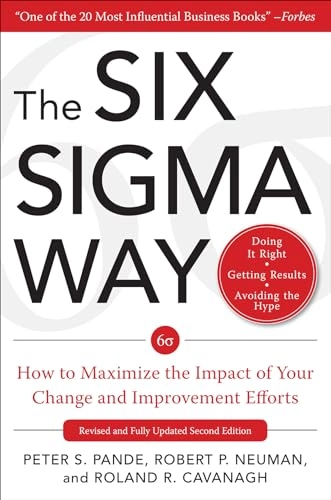 The Six Sigma way : how GE, Motorola, and other top companies are honing their performance; Peter S. Pande; 2000