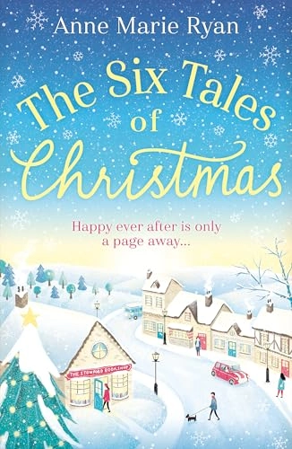 The six tales of Christmas; Anne Marie Ryan; 2020