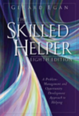 The skilled helper : a problem-management and opportunity-development approach to helping; Gerard Egan; 2007
