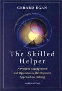 The skilled helper : a problem-management and opportunity-development approach to helping; Gerard Egan; 2002