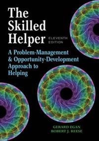 The skilled helper : a problem-management and opportunity-development approach to helping; Gerard Egan; 2019