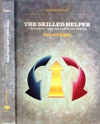 The skilled helper : a systematic approach to effective helping; Gerard Egan; 1990