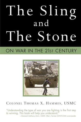 The Sling and the Stone: On War in the 21st Century; Thomas X Hammes; 2006