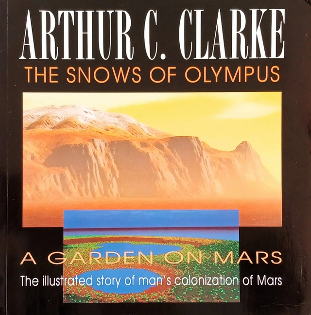 The Snows of Olympus: A Garden on Mars; Arthur Charles Clarke; 1994