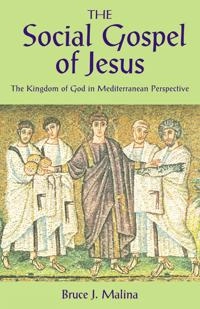 The social gospel of Jesus : the kingdom of God in Mediterranean perspective; Bruce J. Malina; 2001