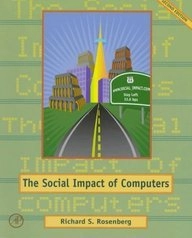 The social impact of computers; Richard S. Rosenberg; 1997