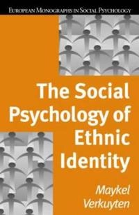 The social psychology of ethnic identity; Maykel Verkuyten; 2005