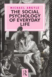 The social psychology of everyday life; Michael Argyle; 1992