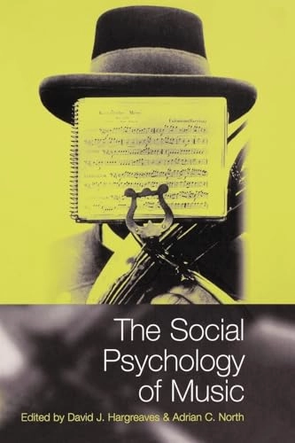 The social psychology of music; David J. Hargreaves, Adrian C. North; 1997