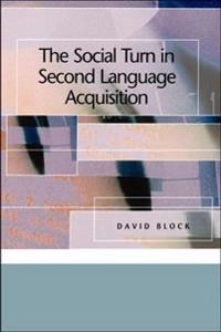 The social turn in second language acquisition; David Block; 2003