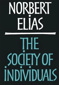 The society of individuals; Norbert Elias; 2001