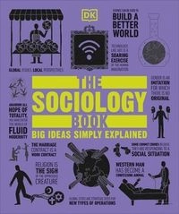 The sociology book; Christopher Thorpe, Chris Yuill, Mitchell Hobbs, Megan Todd, Sarah Tomley, Marcus Weeks; 2019