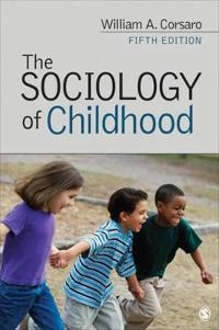 The sociology of childhood; William A. Corsaro; 2018
