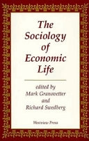 The sociology of economic life; Mark S. Granovetter, Richard Swedberg; 1992