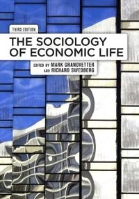 The sociology of economic life; Mark Granovetter, Richard Swedberg; 2011