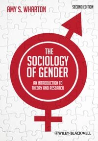 The sociology of gender : an introduction to theory and research; Amy S. Wharton; 2012
