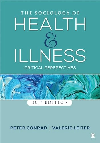 The Sociology of Health and Illness; Peter Conrad, Valerie Leiter, Peter F Conrad; 2018