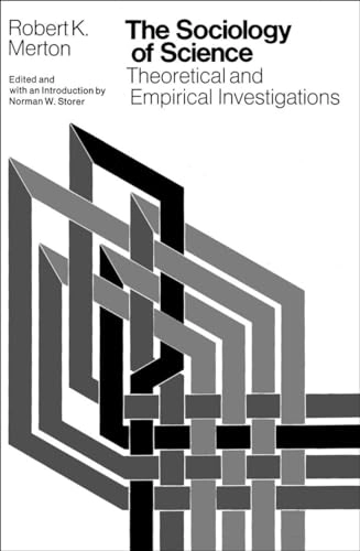 The sociology of science : theoretical and empirical investigations; Robert K. Merton; 1973