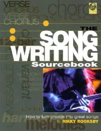The songwriting sourcebook : how to turn chords into great songs; Rikky Rooksby; 2003