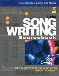The songwriting sourcebook : how to turn chords into great songs; Rikky Rooksby; 2011