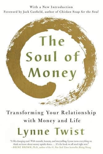 The soul of money : reclaiming the wealth of our inner resources; Lynne Twist; 2017