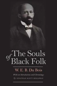 The souls of black folk; W. E. B. Du Bois; 2015