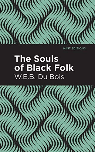 The souls of black folk; W. E. B. Du Bois; 2020