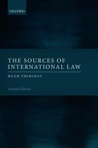 The sources of international law; Hugh Thirlway; 2019