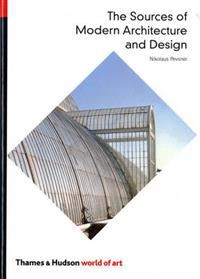 The sources of modern architecture and design; Nikolaus Pevsner; 1968