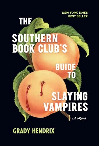 The southern book club's guide to slaying vampires; Grady Hendrix; 2020