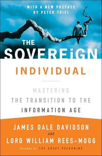 The sovereign individual : mastering the transition to the information age; James Dale Davidson; 1999