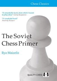 The soviet chess primer; IIya Maizelis; 2014
