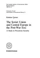 The Soviet Union and Central Europe in the post-war era : a study in precarious security; Kristian Gerner; 1984