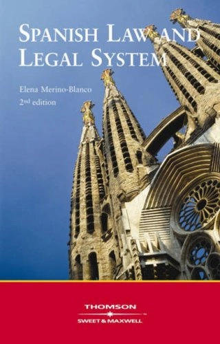 The Spanish law and legal system; Elena Merino-Blanco; 2006