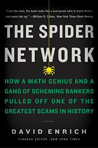 The Spider Network; David Enrich; 2018