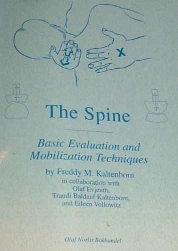 The spine : basic evaluation and mobilization techniques; Freddy M. Kaltenborn; 1993