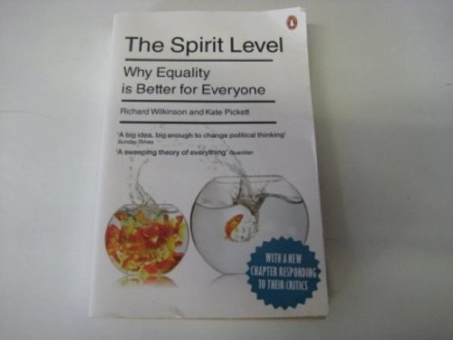 The spirit level : why equality is better for everyone; Richard G. Wilkinson; 2010