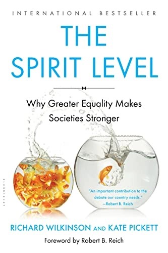The spirit level : why greater equality makes societies stronger; Richard G. Wilkinson; 2011