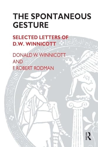 The spontaneous gesture : selected letters of D.W. Winnicott; Donald Woods Winnicott; 1999