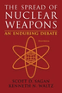 The spread of nuclear weapons : an enduring debate; Scott Douglas Sagan; 2013