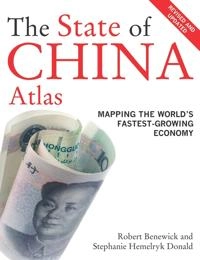 The State of China Atlas : mapping the world's fastest-growing economy; Robert Benewick; 2009