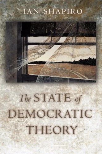 The state of democratic theory; Ian Shapiro; 2003