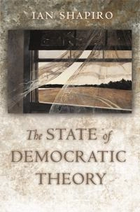 The state of democratic theory; Ian Shapiro; 2003