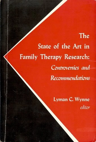 The State of the Art in Family Therapy Research: Controversies and RecommendationsFamily Process Press monograph series
