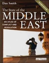 The state of the Middle East : an atlas of conflict and resolution; Dan Smith; 2008