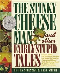 The stinky cheese man and other fairly stupid tales; Jon Scieszka; 1993