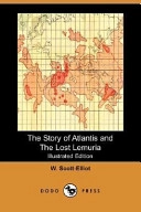 The Story of Atlantis and the Lost Lemuria; W. Scott-Elliot
