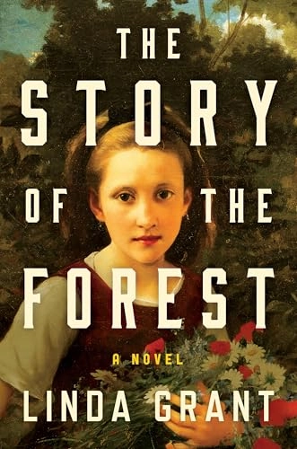 The story of the forest; Linda Grant; 2024