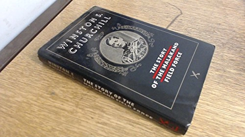 The Story of the Malakand Field Force: An Episode of Frontier War; Winston Churchill