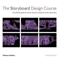 The storyboard design course : the ultimate guide for artists, directors, producers and scriptwriters; Giuseppe Cristiano; 2008